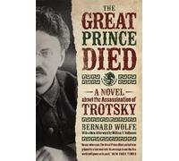The Great Prince Died: A Novel about the Assassination of Trotsky
