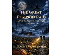 The Great Pumpkin Raid: A Spud Dempsey and Eddie Stump Mystery (Spud Dempsey & Eddie Stump Mystery Series)