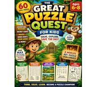The Great Puzzle Quest for Kids: Fun Mazes, Word Hunts, Secret Codes & Brain Games for Ages 6-8