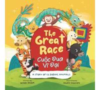 The Great Race: Cuộc Đua Vĩ Đại, A Story of 12 Zodiac Animals (Learn Vietnamese)