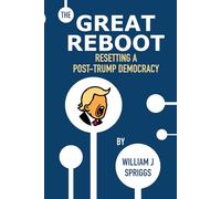 The Great Reboot: Resetting a Post-Trump Democracy