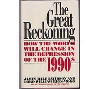 The Great Reckoning: How the World Will Change in the Depression of the 1990's