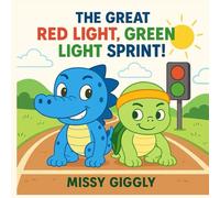The Great Red Light, Green Light Sprint!: A Speedy Adventure of Stop and Go (FlipFlopDUO)