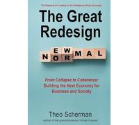 The Great Redesign: The Playbook for Leading in the Intelligence-Driven Economy
