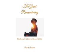 The Great Remembering: Awakening the Divine Human Within