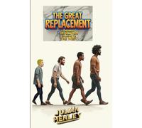 The Great Replacement: The Silent Revolution Changing the West