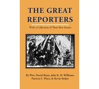 THE GREAT REPORTERS: With a Collection of Their Best Stories