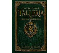 The Great Restoration: An Epic Tale of Repair, Redemption, and Rebirth (The Chronicles of Talleria)