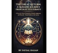 THE GREAT RETURN: A Quranic Journey from Dust to Eternity
