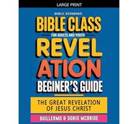The Great Revelation of Jesus Christ: Revelation: Bible Class: 66 (Bible Class from Scratch)