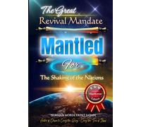The Great Revival Mandate: MANTLED for the Shaking of the Nations (Hardcover, Black and White Edition)