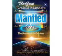 The Great Revival Mandate: MANTLED for the Shaking of the Nations (Paperback, Black & White Edition)