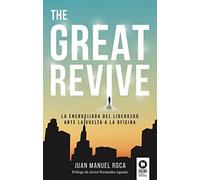 The Great Revive: La encrucijada del liderazgo ante la vuelta a la oficina (Liderazgo con valores)
