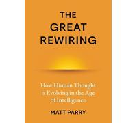 The Great Rewiring: How human thought is evolving in the age of intelligence