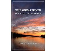 [(The Great River Disclosure)] [By (author) Larry Holcombe] published on (June, 2009)