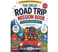 The Great Road Trip Mission Book: 80 Pages of Screen-Free Activities, Puzzles, Games, and a Travel Journal for Kids Ages 8-12
