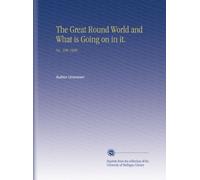 The Great Round World and What is Going on in it.: No. 199 1900