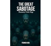 The great sabotage. Humanity under siege