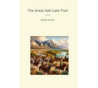 The Great Salt Lake Trail (Classic Books)