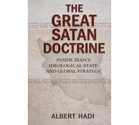 The Great Satan Doctrine: Inside Iran’s Ideological State and Global Strategy