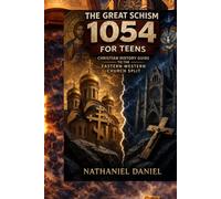 The Great Schism 1054 for Teens: Christian History Guide to the Eastern Western Church Split.
