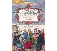 The Great Scientists In Bite-Sized Chunks