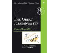 The Great ScrumMaster: #ScrumMasterWay (Addison-Wesley Signature Series (Cohn))