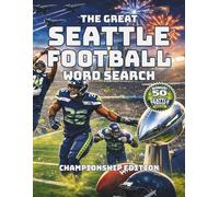 The Great Seattle Football Word Search: 100 Large-Print Puzzles Inspired by Seattle Pro Football, Game Day Traditions, and Championship Season Energy (The Great Word Search)