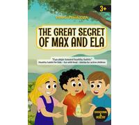 The Great Secret of Max and Ela: A Children's Story about Energy, Hydration, and Healthy Habits - Nutritional Education for Kids Aged 3 and Up, FUN ... und gesunde Gewohnheiten - Ernährungsbildung)