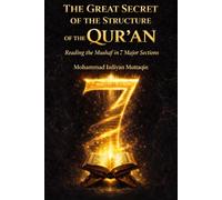 THE GREAT SECRET OF THE QUR'AN: RECITING THE MUSHAF IN 7 MAJOR PARTS