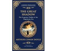 The Great Shadow: A Tale of War, Brotherhood, and Ghosts of the Battlefield (Deluxe Hardbound Edition): 340 (Library of Alexandria)