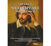 The Great Shakespeare Word Search - Explore the plays, stagecraft and famous lines through 100 themed word searches with notes, fun facts and full ... for teens & adults (The Great Word Search)