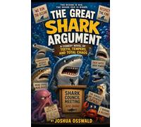 THE GREAT SHARK ARGUMENT: A Comedy Novel of Teeth, Tension, and Total Ocean Chaos (THE GREAT ARGUMENT BOOK SERIES)