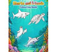 The Great Sharks and Friends | 3 Kinds of Colouring Fun in 1 Book | 80+ Ocean Pages: The Colouring Book that grows with you / Das Malbuch das mitwächst