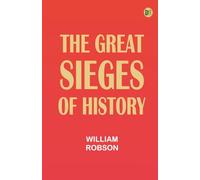 The Great Sieges of History