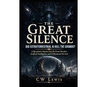 The Great Silence: Did Extraterrestrial AI Kill The Cosmos?