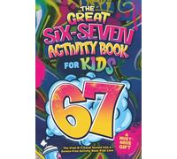 The Great Six-Seven Activity Book for Kids: The Viral 6-7 Trend Turned into a Screen-Free Activity Book Kids Love