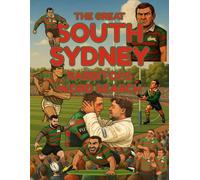 The Great South Sydney Rabbitohs Rugby League Word Search Book for NRL Fans and Glory Glory Supporters: 100 Club History Word Puzzles, Quizzes and Fun ... League (The Great Rugby League Word Search)