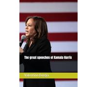 The great speeches of Kamala Harris (Libri satirici: i discorsi celebri di personaggi politici e celebrità)