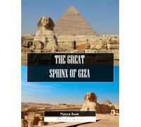 The Great Sphinx of Giza: A Stunning Coffee Table Picture Book - For Travelers & History Lovers