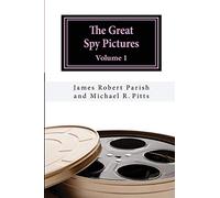 The Great Spy Pictures: Volume 1 (Encore Film Book Classics)