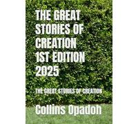 THE GREAT STORIES OF CREATION: THE GREAT STORIES OF CREATION