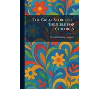 The Great Stories of the Bible for Children