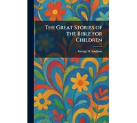 The Great Stories of the Bible for Children