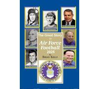 The Great Story of Air Force Football 2025: From before the beginning of football to the Troy Calhoun era