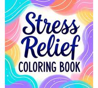 The Great Stress Relief Coloring Book Challenging and Highly Detailed Art Therapy Pages for Deep Focus and Mental Relaxation: For Adults and Teens ... Advanced Mandalas, and Pixel-Perfect Patterns