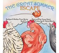 The Great Summer Escape (Backyard Chicken Poem Series)