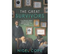 The Great Survivors: Can Britain's Oldest Family Businesses Show Us a New Way Forward?