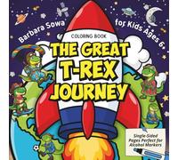 The Great T-Rex Journey: Marker-Friendly Coloring Book for Kids Ages 6-10 with Around the World Adventures