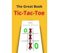 The Great Tic-Tac-Toe Book: 320 Game Grids • Challenges for 2 Players • Perfect for Kids and Families